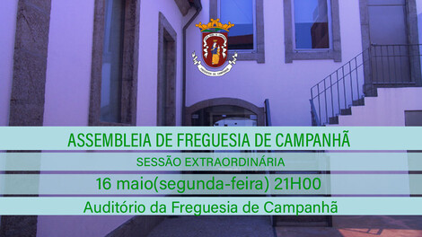 Assembleia de Freguesia de Campanhã  - 16 de maio - 21h00 Assembleia de Freguesia de Campanhã  - 16 de maio - 21h00