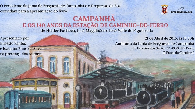 Apresentação do Livro - "Campanhã e os 140 da Estação de Caminho-de-Ferro"