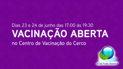 ACeS Porto Oriental: celebre o S. João no Centro de Vacinação!