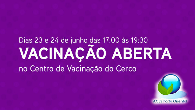 ACeS Porto Oriental: celebre o S. João no Centro de Vacinação!