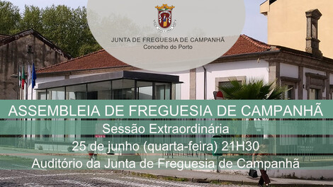 Assembleia de Freguesia de Campanhã - 25 junho - 21h30 Assembleia de Freguesia de Campanhã - 25 junho - 21h30