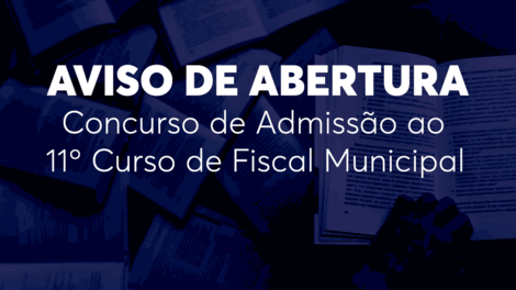 Divulgação de Concurso de Admissão ao Curso de Fiscal Municipal
