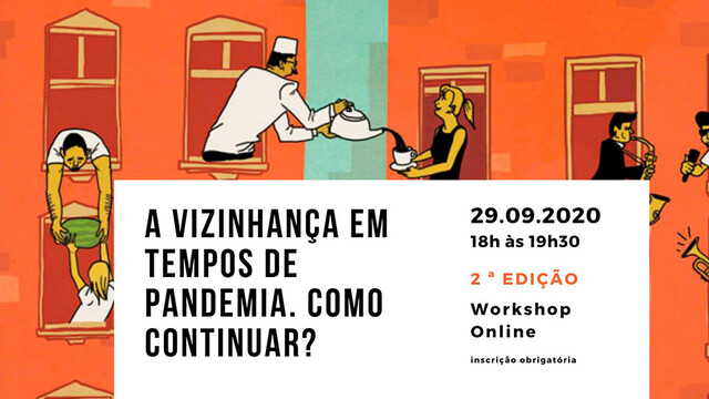 Workshop Vizinhança em tempos de pandemia. Como continuar? Workshop Vizinhança em tempos de pandemia. Como continuar?