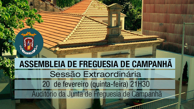 Assembleia Extraordinária de Freguesia de Campanhã - 20 de Fev Assembleia Extraordinária de Freguesia de Campanhã - 20 de Fev
