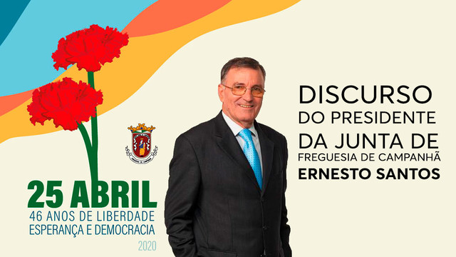 25 de Abril - Discurso do Presidente da Junta de Freguesia de Campanhã 25 de Abril - Discurso do Presidente da Junta de Freguesia de Campanhã
