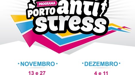 PORTO ANTISTRESS - 11 DE DEZEMBRO  