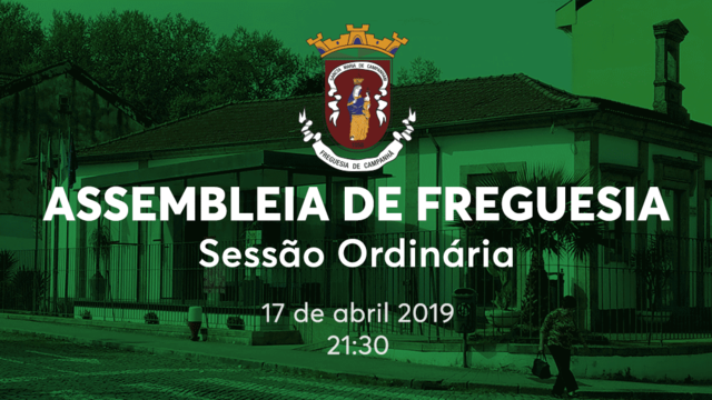 Assembleia de Freguesia - Sessão Ordinária 17 abril Assembleia de Freguesia - Sessão Ordinária 17 abril
