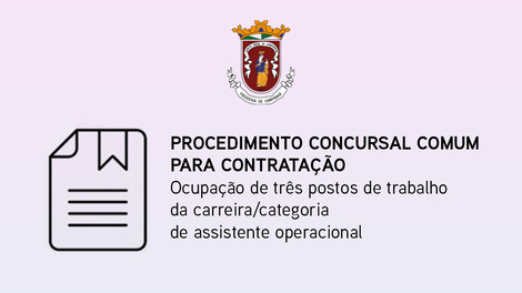 Abertura de procedimento concursal comum para a ocupação de três postos de trabalho