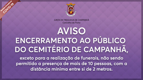 COVID - Encerramento ao público do Cemitério de Campanhã