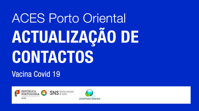 ACES Porto Oriental - Actualização de Contactos ACES Porto Oriental - Actualização de Contactos